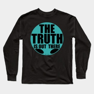 The truth is out there - alien Long Sleeve T-Shirt